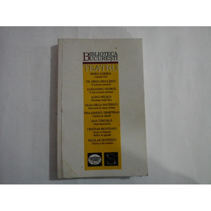 TEATRU - H. Garbea / D. Th. Dinulescu / A. George / A. Nelega / O. D. Mateescu / T. I. Demetrian / D. Tarchila / C. Munteanu / N. Mateescu TEATRU - H. Garbea / D. Th. Dinulescu / A. George / A. Nelega / O. D. Mateescu / T. I. Demetrian / D. Tarchila / C. Munteanu / N. Mateescu